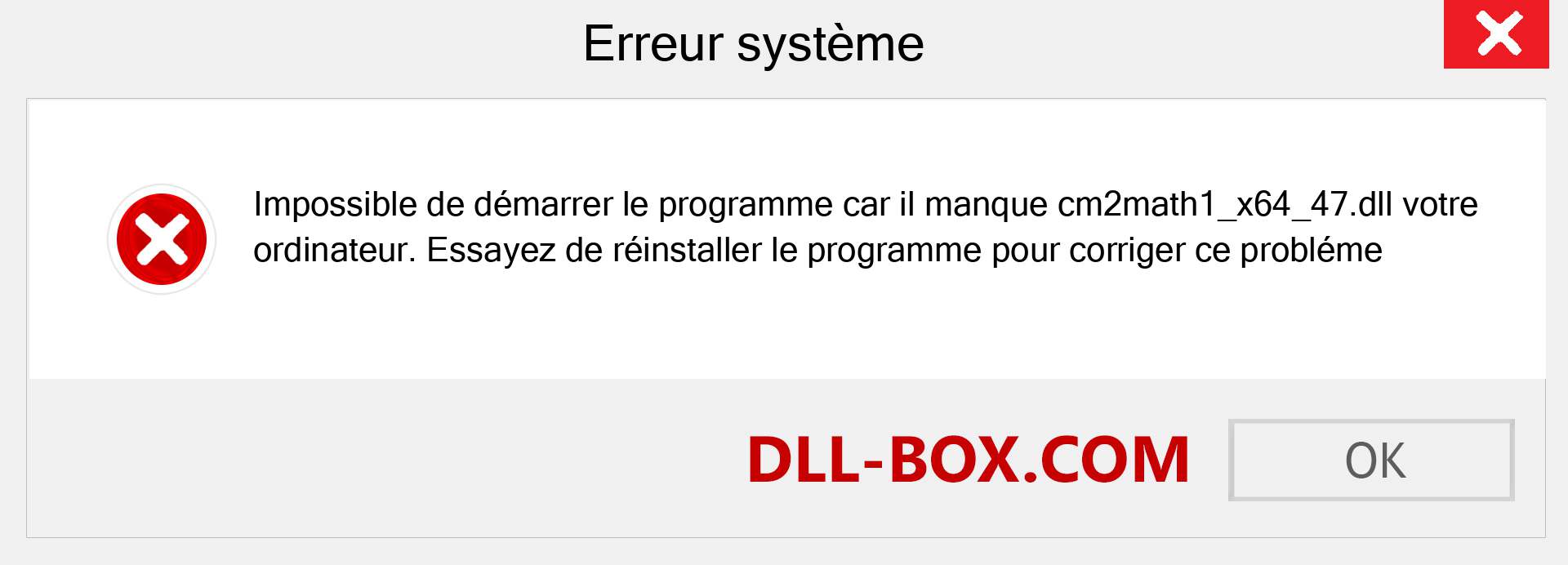 Le fichier cm2math1_x64_47.dll est manquant ?. Télécharger pour Windows 7, 8, 10 - Correction de l'erreur manquante cm2math1_x64_47 dll sur Windows, photos, images