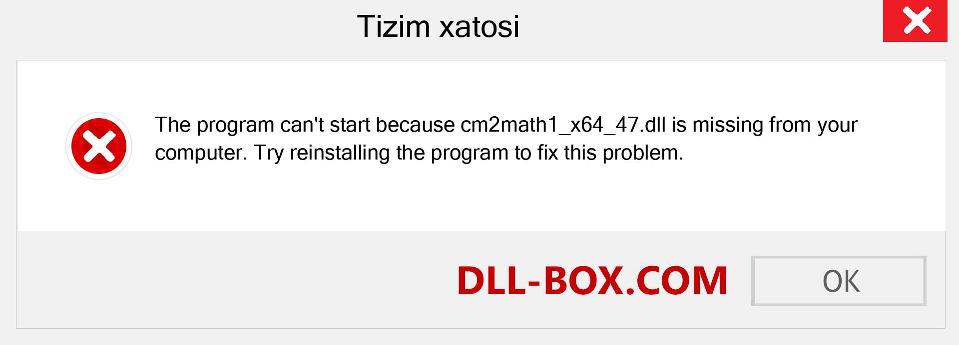 cm2math1_x64_47.dll fayli yo'qolganmi?. Windows 7, 8, 10 uchun yuklab olish - Windowsda cm2math1_x64_47 dll etishmayotgan xatoni tuzating, rasmlar, rasmlar